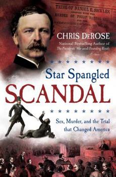 Hardcover Star Spangled Scandal: Sex, Murder, and the Trial That Changed America Book