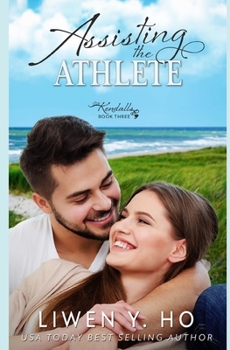 Assisting the Athlete: A Christian Contemporary Romance (The Kendall Family)