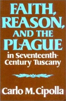 Paperback Faith, Reason, and the Plague in Seventeenth Century Tuscany Book