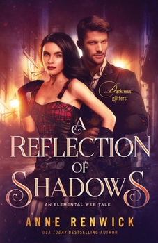 A Reflection of Shadows - Book #3 of the Elemental Steampunk Tales