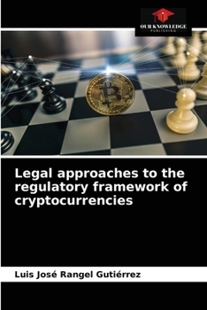 Paperback Legal approaches to the regulatory framework of cryptocurrencies Book