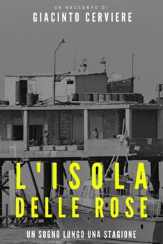 Paperback L'Isola delle Rose: Un sogno lungo una stagione [Italian] Book