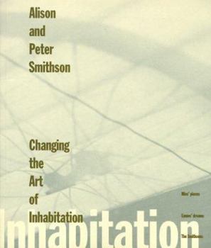 Paperback Changing the Art of Inhabitation: Mies' Pieces, Eames' Dreams, The Smithsons Book