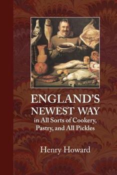Paperback England's Newest Way: In All Sorts of Cookery, Pastry, and All Pickles Book