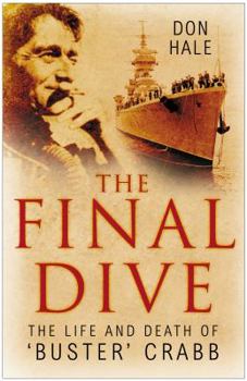 Hardcover The Final Dive: The Life and Death of 'Buster' Crabb Book