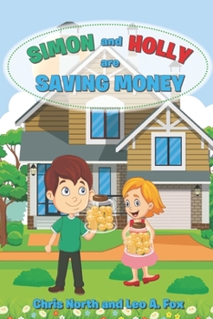 Simon and Holly are Saving Money: Academy of Young Entrepreneurs Series 1 , Volume 3