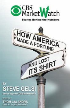 Hardcover CBS Marketwatch Stories Behind the Numbers: How America Made a Fortune and Lost Its Shirt Book