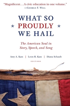 Paperback What So Proudly We Hail: The American Soul in Story, Speech, and Song Book