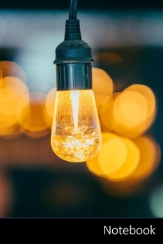 Notebook: Light,  Lamp,  Warm,  Kind themed Notebook / Journal / Diary / Composition book / Daily Planner - 6 x 9 inches (15,24 x 22,86 cm), 150 pages, glossy finish.