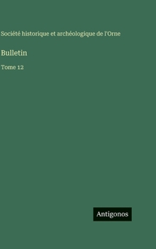 Bulletin: Tome 12 (French Edition)