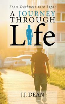 Paperback A Journey Through Life: From Darkness into Light Book