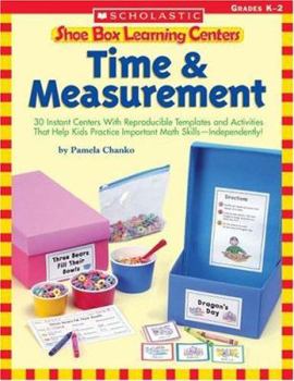 Paperback Shoe Box Learning Centers: Time & Measurement: 30 Instant Centers with Reproducible Templates and Activities That Help Kids Practice Important Math Sk Book