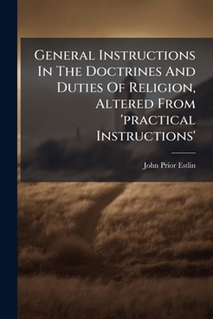 Paperback General Instructions In The Doctrines And Duties Of Religion, Altered From 'practical Instructions' Book