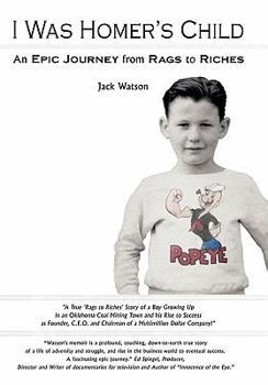 Hardcover I Was Homer's Child: An Epic Journey from Rags to Riches Book
