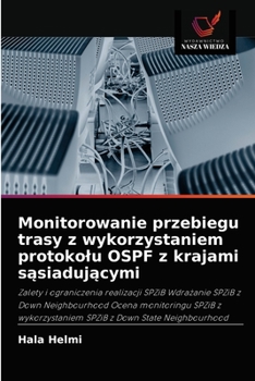 Paperback Monitorowanie przebiegu trasy z wykorzystaniem protokolu OSPF z krajami sąsiadującymi [Polish] Book