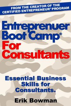 Paperback Entrepreneur Boot Camp for Consultants: Essential Business Skills for Consultants Book