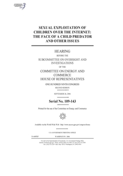 Paperback Sexual exploitation of children over the Internet: the face of a child predator and other issues Book