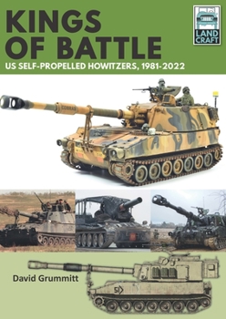 Paperback Land Craft 13 Kings of Battle Us Self-Propelled Howitzers, 1981-2022 Book