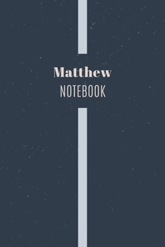 Paperback Matthew's Notebook: Personalized Name Journal Writing Notebook For Men and Boys, Perfect gift idea for Husband, Father, Boyfriend........, Book