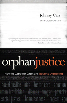 Paperback Orphan Justice: How to Care for Orphans Beyond Adopting Book