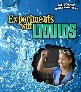 Experiments with Liquids - Book  of the My Science Investigations