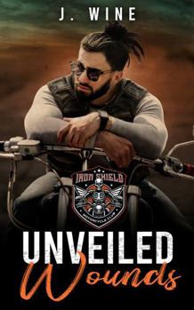 Paperback Unveiled Wounds: A Second Chance Motorcycle Club Romance (Iron Shield MC) Book