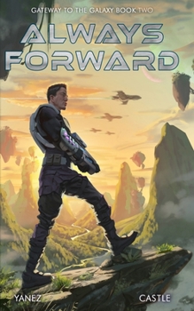 Always Forward - Book #2 of the Gateway to the Galaxy