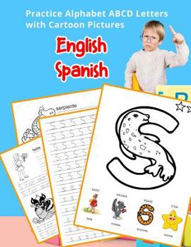 Paperback English Spanish Practice Alphabet ABCD letters with Cartoon Pictures: Practica letras del alfabeto español inglés con imágenes de dibujos animados Book