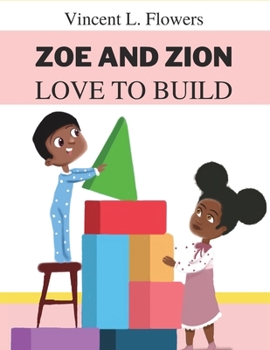 Paperback Zoe and Zion Love to Build Book