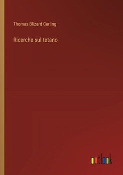 Ricerche sul tetano (Italian Edition)