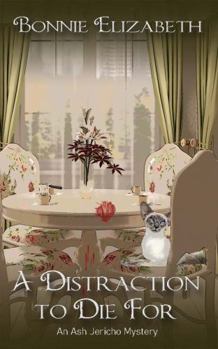 A Distraction to Die For - Book #3 of the Ash Jericho