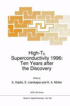 High-Tc Superconductivity 1996: Ten Years after the Discovery (NATO Science Series E: (closed))