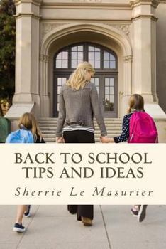 Paperback Back to School Tips and Ideas: Organizing Kids Made Easy Book