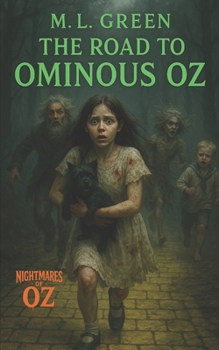 The Road to Ominous Oz (Nightmares of Oz)