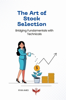 Paperback The Art of Stock Selection: Bridging Fundamentals with Technicals Book