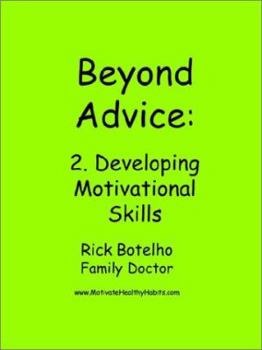 Paperback Beyond Advice: 2. Developing Motivational Skills Book