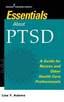 Fast Facts about PTSD: A Guide for Nurses and Other Health Care Professionals