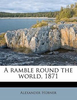 Paperback A Ramble Round the World, 1871 Volume 1 Book