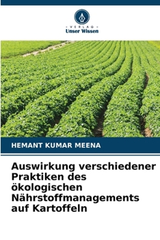 Auswirkung verschiedener Praktiken des ökologischen Nährstoffmanagements auf Kartoffeln (German Edition)