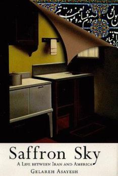 Hardcover Saffron Sky: A Life Between Iran and America Book