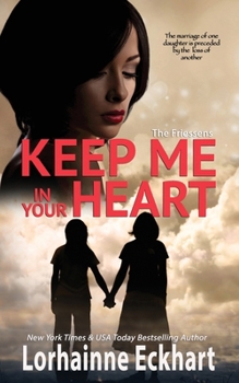 Keep Me In Your Heart - Book #32 of the Friessens