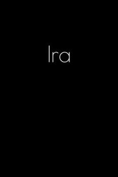 Paperback Ira: Notebook / Journal / Diary - 6 x 9 inches (15,24 x 22,86 cm), 150 pages. Personalized for Ira. Book