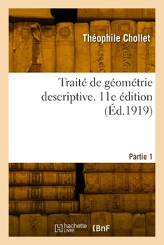 Paperback Traité de géométrie descriptive. Partie 1. 11e édition [French] Book