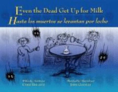 Paperback Even the Dead Get Up for Milk / Hasta los muertos se levantan por leche Book