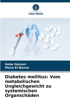 Diabetes mellitus: Vom metabolischen Ungleichgewicht zu systemischen Organschäden (German Edition)