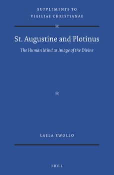 Hardcover St. Augustine and Plotinus: The Human Mind as Image of the Divine Book
