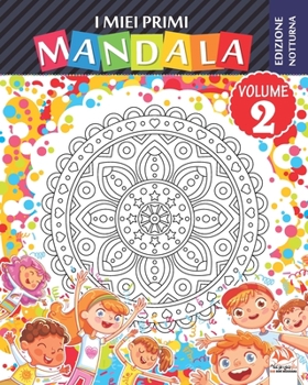 Paperback I miei primi mandala - Volume 2 - Edizione notturna: Libro da colorare di mandala per bambini e principianti - Edizione notturna [Italian] Book