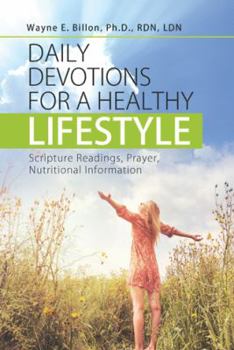 Paperback Daily Devotions for a Healthy Lifestyle: Scripture Readings, Prayer, Nutritional Information Book