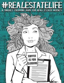 Paperback Real Estate Life: A Snarky Coloring Book for Real Estate Agents Book
