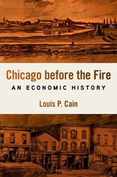 Hardcover Chicago Before the Fire: An Economic History Book